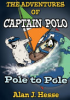 The_Adventures_of_Captain_Polo__Polo_to_Pole