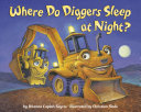 Where do diggers sleep at night by Sayres, Brianna Caplan